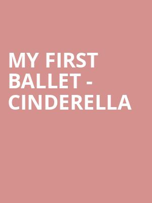 My First Ballet - Cinderella at Peacock Theatre